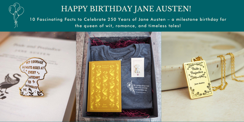 10 Fascinating Facts to Celebrate 250 Years of Jane Austen