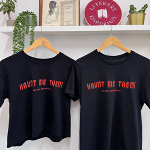 Standard Fit 'Haunt Me Then!' Wuthering Heights T-shirt