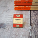 'Go Away I'm Reading' Enamel Pin - Literary Emporium 