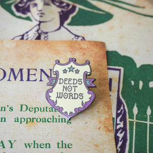 Deeds Not Words Enamel Pin - Votes for Women Collection - Literary Emporium 